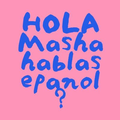 Hola Masha, Tu hablas espanol?